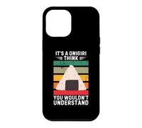 Vintage It's A Onigiri Think You Wouldn't Understand Case for iPhone 12 Pro Max