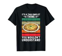 Vintage It's A Thai Omelet Think You Wouldn't Understand Value Graphic T-Shirt