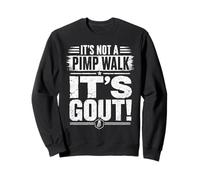 Vintage It's Not A Pimp Walk It's Gout Sweatshirt