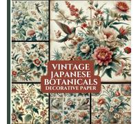 Vintage Japanese Botanicals Decorative Paper: Scrapbooking | Vision Boards | Junk Journaling | Ephemera | Decoupage | Craft Paper Pad | Origami | Collage