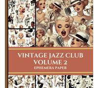 Vintage Jazz Club Volume 2 Ephemera Paper: Junk Journaling | Scrapbooking | Decoupage | Craft Paper Pad | Origami | Collage | Vision Boards