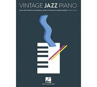 Vintage Jazz Piano Learn the timeless techniques of jazz harmony and improvisation