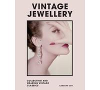 Vintage Jewellery: Collecting and wearing designer classics by Caroline Cox (Eng