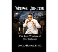 VINTAGE JIU-JITSU: The Lost Wisdom of Self-Defense