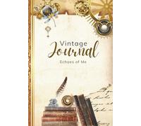 Vintage Journal: Echoes of Me is a creative daily writing notebook designed for women and teens to explore thoughts, reflections, dreams, and foster personal growth every day.