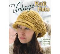 Vintage Knit Hats: 21 Patterns for Timeless Fashions