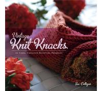 Vintage Knit Knacks: 20 Cool, Creative Knitting Projects