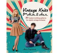 Vintage Knits for Him & Her: 30 Modern Knitting Patterns for Stylish Vintage Knitwear