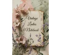 Vintage Ladies Notebook: An elegant & graceful journal for notes, musings & everyday thoughts