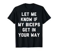 Vintage Let Me Know If My Biceps Get in Your Way Workout T-Shirt