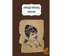 Vintage library journal: A Beautiful Vintage Writing Companion for Readers, Dreamers, Thinkers, and Creative Minds