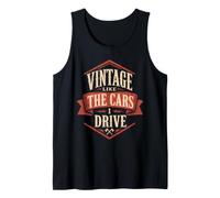 Vintage Like The Cars I Drive Classic Car Vintage Tank Top