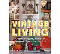 Vintage Living – Creating a Beautiful Home with Treasured Objects from the Past – Rizzoli Cucine