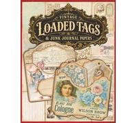 Vintage Loaded Tags & Junk Journal Papers: Victorian Floral Decorative Paper Book for Junk Journaling, Scrapbooking, Collage, Tags, Pockets & Mixed Media