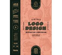 Vintage Logo Design Inspiration Compendium: An Image Archive for Artists and Designers