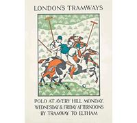 Vintage Londons Tramways 'Polo at Avery Hill', 1923, Reproduction English Art Deco English Travel Poster (A3)