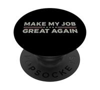 Vintage Make My Job Great Again Sarcastic Humor Funny Slogan PopSockets Adhesive PopGrip