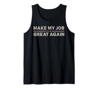 Vintage Make My Job Great Again Sarcastic Humor Funny Slogan Tank Top