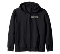 Vintage Make My Job Great Again Sarcastic Humor Funny Slogan Zip Hoodie