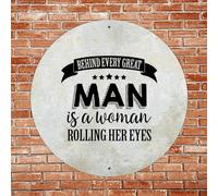 Vintage Man Cave Aluminum Tin Metal Sign 9x9in behind Every Great Man Is A Woman Rolling Her Eyes Retro Round Street Welcome Metal Signs for Indoor Outdoor Garden Patio Yard Cafe Pub Home Decor
