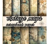 VINTAGE MAPS SCRAPBOOK PAPER: 20 Double Sided Sheets of world map for Scrapbooking, Junk Journals, Origami, Decoupage, Collage, Wrapping Paper, and Card Making.