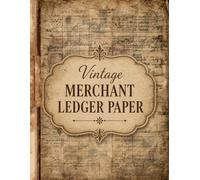Vintage Merchant Ledger Paper: 1800s Antique Style Pages Collection - Decorative Ledger Pages for Creative Arts and Crafts