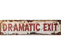 Vintage Metal Dramatic Exit Sign 4x16 In Rustic Wall Art Farmhouse Decor for Home Porch Bedroom & Outdoor Spaces Bedroom Accent Theatrical Theme Decor