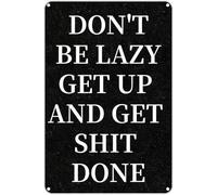 Vintage Metal Sign Aluminum Sign Don‘T BE Lazy, GET UP and GET Done Tin Sign Retro Wall Decor for Home, Cafe, and Garden for Home Decor 8x12 Inch