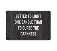 Vintage Metal Sign Better to Light One Candle Than to Curse The Darkness Home Décor Metal Plaque for Fence Indoor Restaurants Art Poster Gift for Bedroom 8x12 Inch