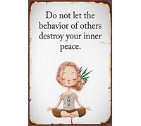 Vintage Metal Sign Do Not Let The Behavior Of Others Destroy Your Inner Peace Tin Sign Retro Plaque Wall Decor For Home Garden Kitchen Pub Bar Cafe Man Cave 8x12 Inch Metal Sign Posters & Prints