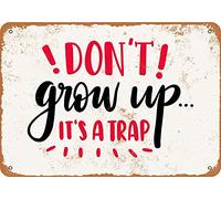 Vintage Metal Sign - Don't Grow Up It's A Trap Wall Decor 12"x8"