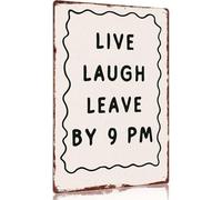 Vintage metal sign "Live Laugh Leave by 9 PM" Aluminum Sign 8x12 Inches Wall Decor Poster