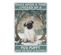 Vintage Metal Sign Pug Wall Decor Hanging Art, Once Upon A Time Picked Up A Puppy And The Rest Is History Sign Room Wall Artwork Metal Plaque Poster Decor for Home or Business Use 6x8 in Signage