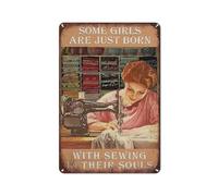 Vintage Metal Sign Sewing Tin Signs,Sewing Decorations For Sewing Room,Some Girls Are Just Born With Sewing In Their Souls For Home Decor Cafes Bars Pubs Shop Wall Decortion 8"x12"