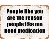 Vintage Metal Sign Tin Sign People Like You are The Reason People Like Me Need Medication Home Kitchen Bar Restaurant Wall Decor Signs 8 X 12 Inchinch