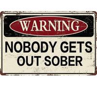 Vintage Metal Sign Warning Tin Sign Nobody Gets Out Sober, Shop Home Bar Wall Decor