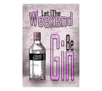 Vintage Metal Sign WEEKEND BE GIN 8X12 inch Home Decor Inside Outside Bar Kitchen Pub Decorative Plaques