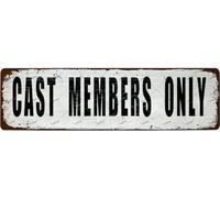 Vintage Metal Signs CAST MEMBERS ONLY Wall Art Home Wall Decor Retro Vintage Tin Sign For Office,Garage,Garden And Coffee Station Decor,4x16 Inch