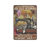 Vintage Metal Signs for Kitchen Sewing Cat Never Underestimate an Old Woman with Cats and Sewing Skills,Vintage Sign for Home Cafe cafes bar Wall decoration Metal Poster, 8"x12"
