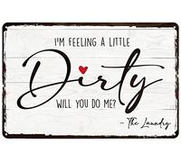Vintage Metal Signs I'm Feeling A Little Dirty Laundry Sign Funny Inspirational Quote Tin Poster Wall Art Plaque for Home Bar Club Hotel Living Room Bedroom Store Shop 8x12 Inch