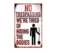 Vintage Metal Tin Sign 8X12 Inches Coffee Office Bar Yard Club Shop Home Wall Dector Vintage Notice Sign No Trespassing We're Tired of Hiding The Bodies Wall plaques