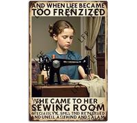 Vintage Metal Tin Sign And When Life Became Too Frenzied She Came To Her Sewing Room Until The Smile Returned And Her Mind Was Calm Lady Girl Sewing Machine Wall Art Poster Novelty Sign 8X12 Inch