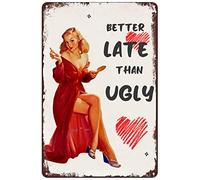 Vintage Metal Tin Sign Better Late Than Ugly Pin Up Girl Makeup Lipstick Home Hotel Toilet Club Bar Powder Room Bathroom Wall Art Plaque Poster Decor 12x16 Inch Gifts For Classmates Friends