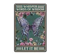 Vintage Metal Tin Sign Butterfly Whisper Words of Wisdom Let It Be Retro Metal Tin Sign Vintage Sign for Home Coffee Garden Wall Decor Poster 8x12 Inch