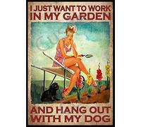 Vintage Metal Tin Sign I Just Want to Work in My Garden and Hang Out with My Dog Lady Girl Posters Gardening Flowers Wall Art Black Dog Retro Farmhouse Home House Yard Plaques 8x12 Inch