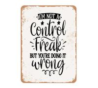 Vintage Metal Tin Sign I'm Not a Control Freak But You're Doing It Wrong Retro Wall Decor for Home, Cafe, and Garden - Aluminum Sign for Men & Women 8"x12"