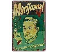 Vintage Metal Tin Sign Marijuana Hey at Least Its Not Crack Funny Weed Cannabis Room Dope Gifts Guys Propaganda Smoking Stoner Reefer Stoned Sign Buds Pothead Wall Decor Art Poster 8x12 inch