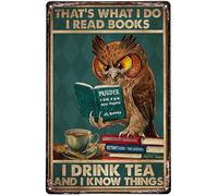 Vintage Metal Tin Sign Owl Reads Book I Read Books I Drink Tea And I Know Things Vintage Metal Tin Sign Aluminum Metal Sign Home Parlor Bar Cafe Wall Decor Iron Painting 30x40cm