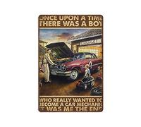 Vintage Metal Tin Sign Plaque,Once Upon A Time There Was A Boy Wanted To Becom A Car Mechanic Tin Sign ,Man cave Pub Club Cafe Home Decor Plate，Birthday Anniversary Housewarming Gift,Size 5.5x8 inches