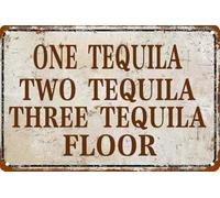 Vintage Metal Tin Sign Retro One Tequila, Two Tequila, Three Tequila, Floor Sign Funny Signs For Home Kitchen Garage Man Cave Home Decor Wall Art 8"x12"